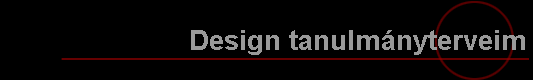 Design tanulm�nyterveim