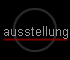 ausstellung