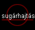 sug�rhajt�s